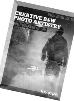 Creative B&W Photo Artistry – Special Edition, March 2016