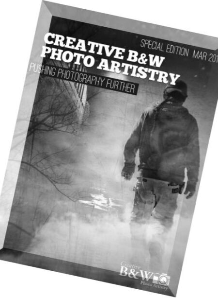 Creative B&W Photo Artistry – Special Edition, March 2016 Cover