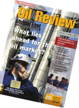 Oil Review Middle East – Issue 1, 2016