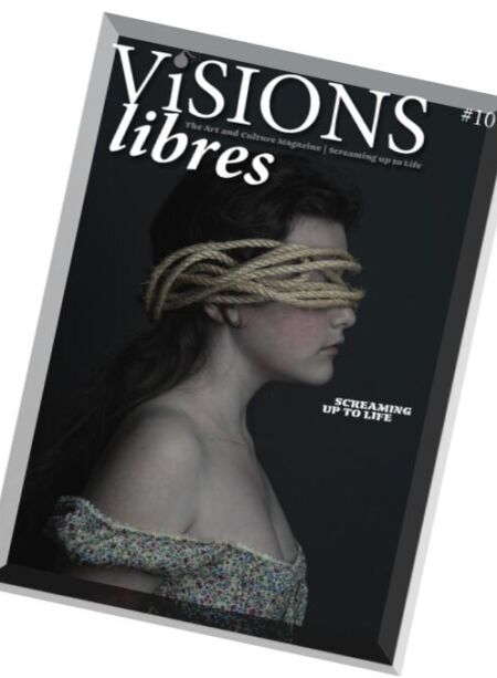 Visions Libres – N 10, 2016 (Screaming up to Life) Cover