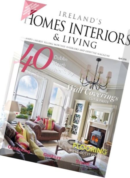 Ireland’s Homes Interiors & Living – April 2016 Cover