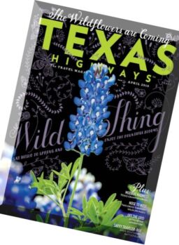 Texas Highways Magazine – April 2016
