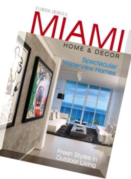 Miami Home & Decor – Issue 12-1, 2016