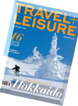 Travel + Leisure Southeast Asia – January 2016