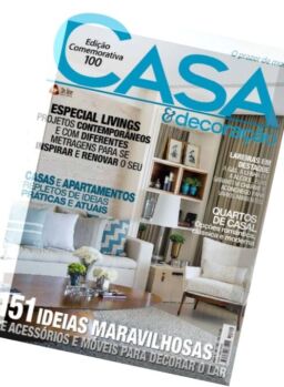Casa & Decoracao Brasil – Ed. 100 – Maio e Junho de 2016
