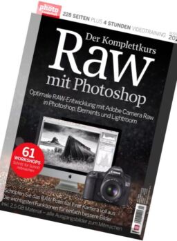 Digital Photo Sonderheft – Der Komplettkurs Raw mit Photoshop Nr.1, 2016