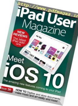 iPad User Magazine – Issue 30, 2016