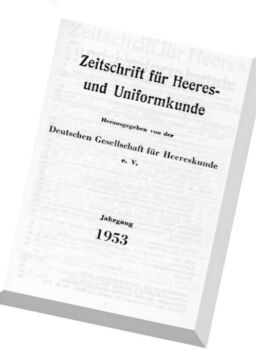 Zeitschrift fur Heeres- und Uniformkunde – N 128-133, 1953