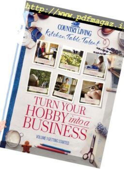 Country Living – Turn Your Hobby in to a Business 2016