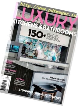 Luxury Kitchens & Bathrooms – Issue 15, 2016