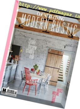 Country Living – Modern Rustic – Issue 6, 2016