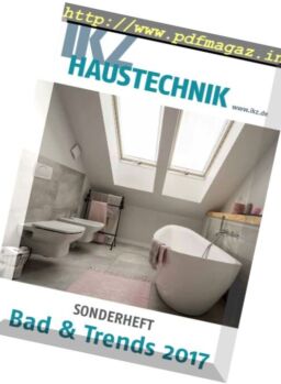 IKZ Haustechnik Sonderheft – Bad & Trends 2017