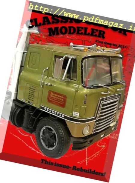 Classic Truck Modeler – First Quarter 2017 Cover