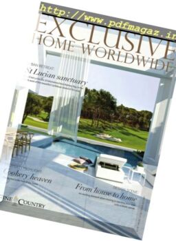 Exclusive Home Worldwide – Issue 29, 2017