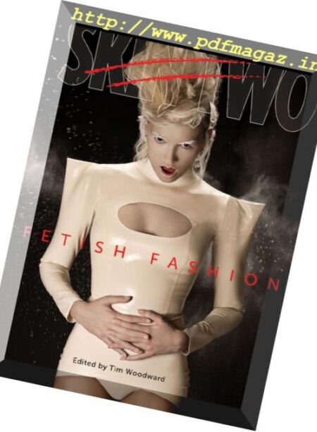 Skin Two Magazine – Fetish Fashion 2017 Cover