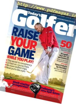 Today’s Golfer UK – Issue 357, March 2017