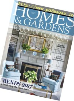 Homes & Gardens UK – April 2017