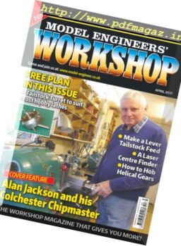 Model Engineers’ Workshop – April 2017