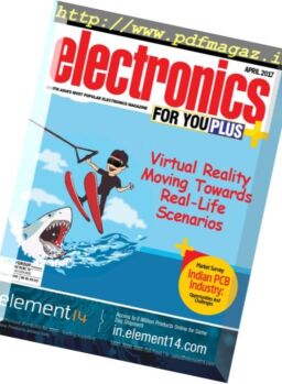 Electronics For You – April 2017