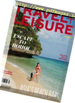 Travel + Leisure Southeast Asia – May 2017