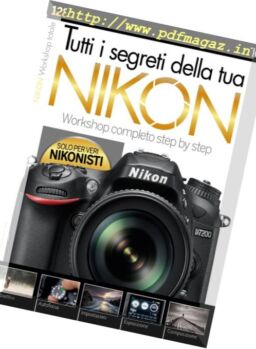 Nikon Photography – Tutti i segreti della tua Nikon 2016