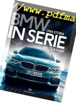 Quattroruote Italia – BWM Una Storia In Serie Dal’71 a Oggi 2017