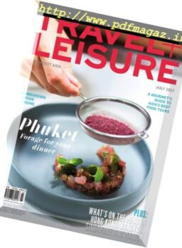 Travel + Leisure Southeast Asia – July 2017