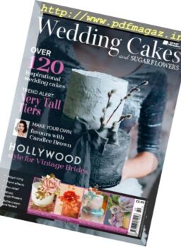 Cake Craft Guides – Wedding Cakes & Sugar Flowers – Issue 32 2017