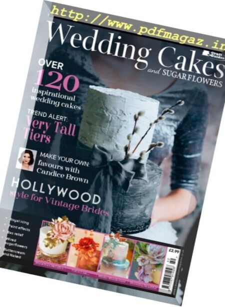 Cake Craft Guides – Wedding Cakes & Sugar Flowers – Issue 32 2017 Cover