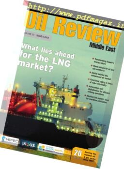 Oil Review Middle East – Issue 6, 2017