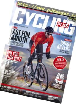 Cycling Plus UK – February 2018