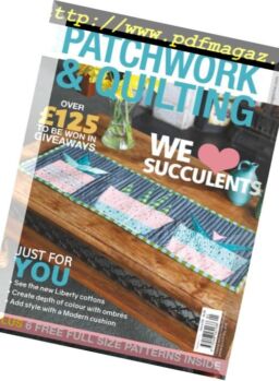 Patchwork & Quilting UK – May 2018
