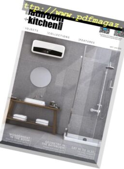 Bathroom + Kitchen Today – April-June 2018