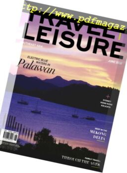 Travel+Leisure Southeast Asia – June 2018