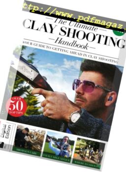 Clay Shooting – The Ultimate Clay Shooting Handbook – April 2018
