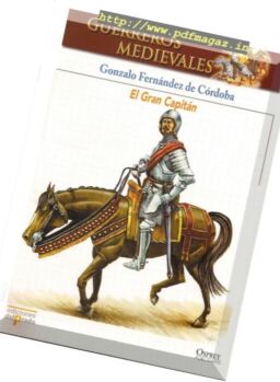 Guerreros Medievales – Gonzalo Fernandez de Cordoba Osprey Del Prado 2007
