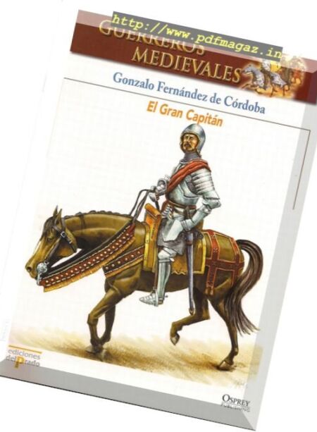 Guerreros Medievales – Gonzalo Fernandez de Cordoba Osprey Del Prado 2007 Cover