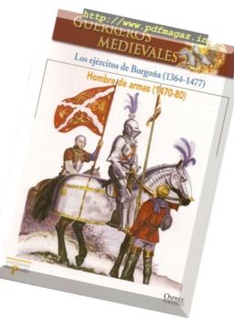 Guerreros Medievales – Los Ejercitos de Borgona 1364-1467 Osprey Del Prado 2007