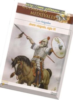 Guerreros Medievales – Los Visigodos Osprey Del Prado 2007