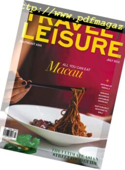 Travel+Leisure Southeast Asia – July 2018