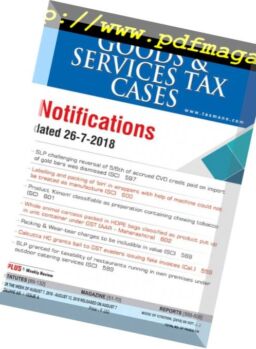 Goods & Services Tax Cases – August 07, 2018
