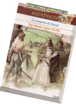 Guerreros Medievales – La Conquista de Irlanda Osprey Del Prado 2007