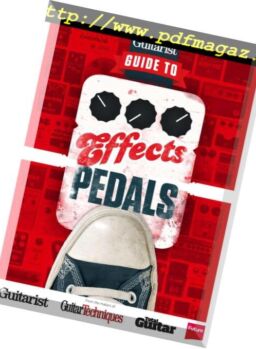 Guitarist Presents – Guide To Effects Pedals – October 2013
