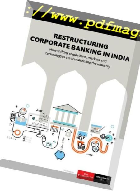 The Economist (Intelligence Unit) – Restructuring Corporate Banking in India 2018 Cover