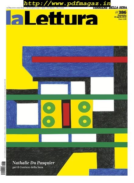 Corriere della Sera La Lettura – 21 aprile 2019 Cover