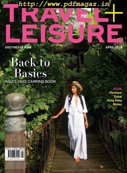 Travel+Leisure Southeast Asia – April 2019 Cover