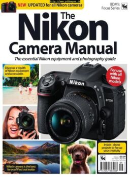 The Nikon Camera Complete Manual – August 2019