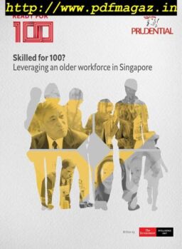The Economist (Intelligence Unit) – Skilled for 100 Leveraging an older workforce in Singapore (2019)