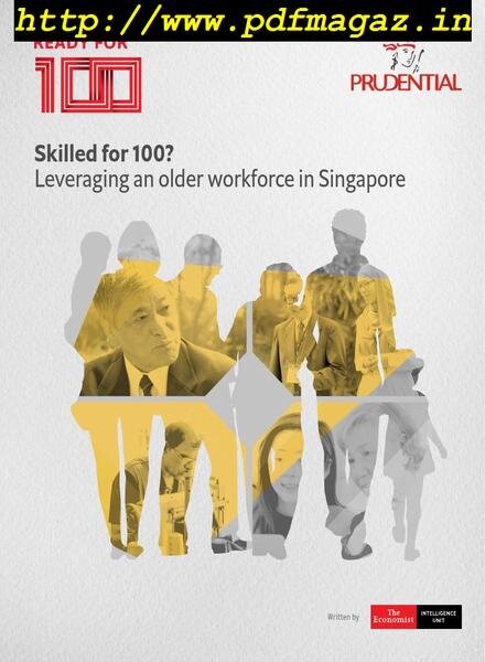The Economist (Intelligence Unit) – Skilled for 100 Leveraging an older workforce in Singapore (2019) Cover