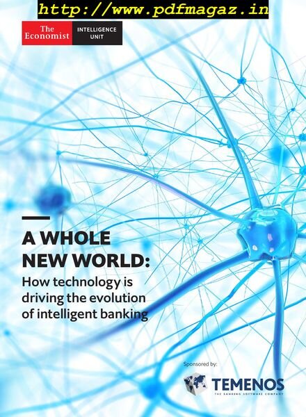 The Economist (Intelligence Unit) – A Whole New World How technology is driving the evolution of intelligent banking (2019) Cover